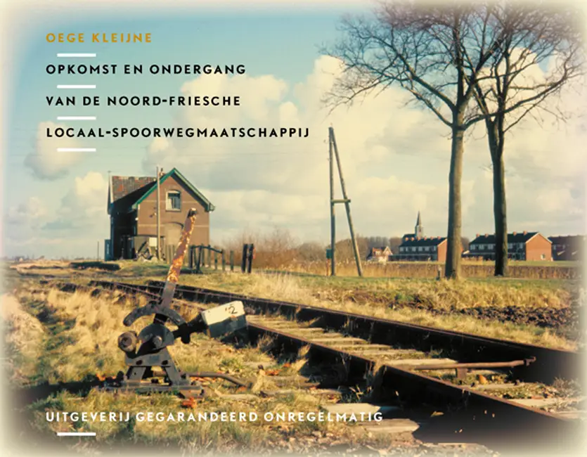 Voorzijde van het boek 'Opkomst en ondergang van de Noord-Friesche Locaal-Spoorwegmaatschappij'